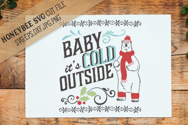 Baby It S Cold Outside Bear By Honeybee Svg Thehungryjpeg Com
