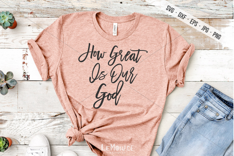 How Great Is Our God SVG, Christian SVG, Hymn SVG By Lemonade Design Co ...