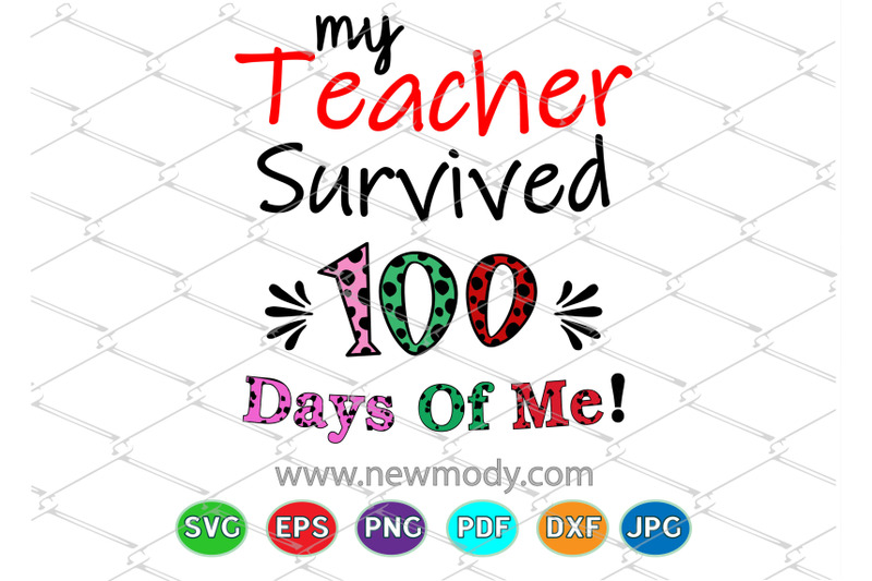 My Teacher Survived 100 Days Of Me SVG - Teacher SVG Cut Files By ...