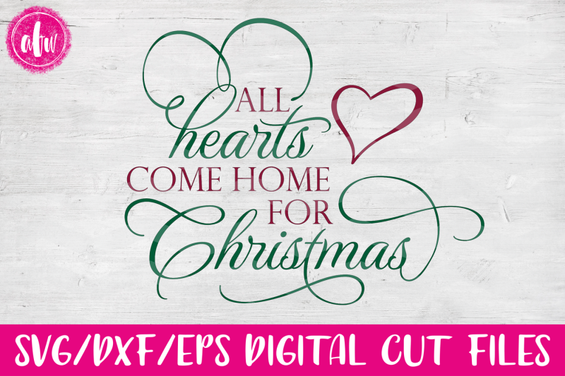 Download Free All Hearts Come Home For Christmas Svg Dxf Eps Cut File Crafter File