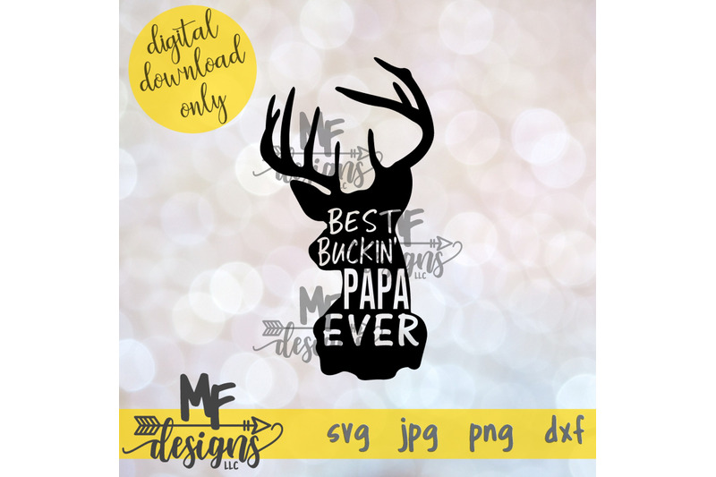 Download Best Buckin' Papa Ever SVG DXF JPEG PNG By MF Designs LLC ...