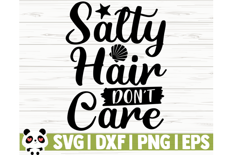 Salty Hair Don't Care By CreativeDesignsLLC | TheHungryJPEG