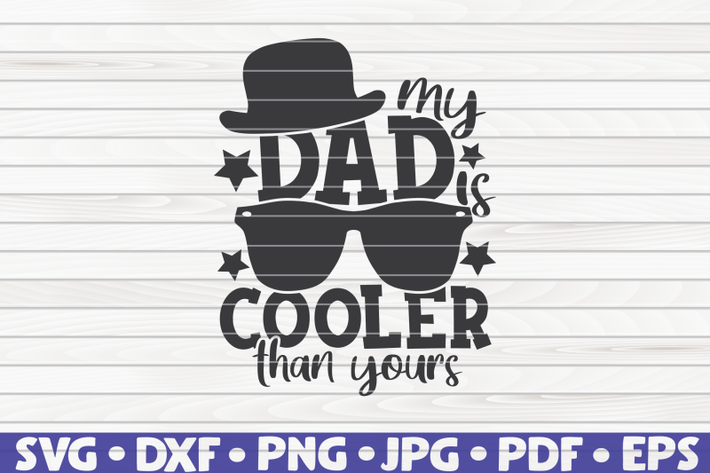 My dad is cooler than yours SVG | Father's Day By HQDigitalArt ...