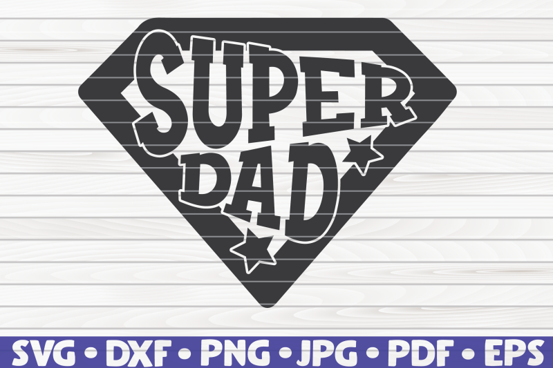 Super Dad SVG | Father's Day By HQDigitalArt | TheHungryJPEG