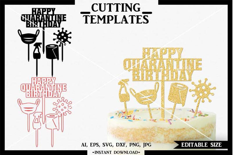 Download Happy Quarantine Birthday Cake Topper Cricut Cameo Silhouette Svg By Design Time Thehungryjpeg Com