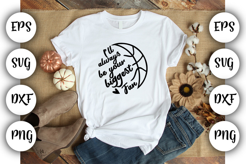 I Ll Always Be Your Biggest Fan Svg Dxf Eps Png By Srbesu Thehungryjpeg Com