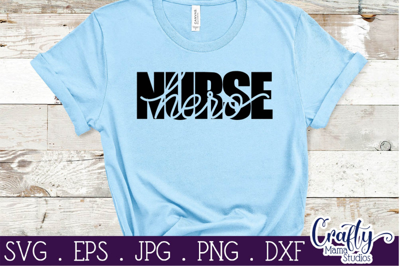Nurse Svg, Nursing Svg, Nurse Shirt Svg, Hero Svg By Crafty Mama