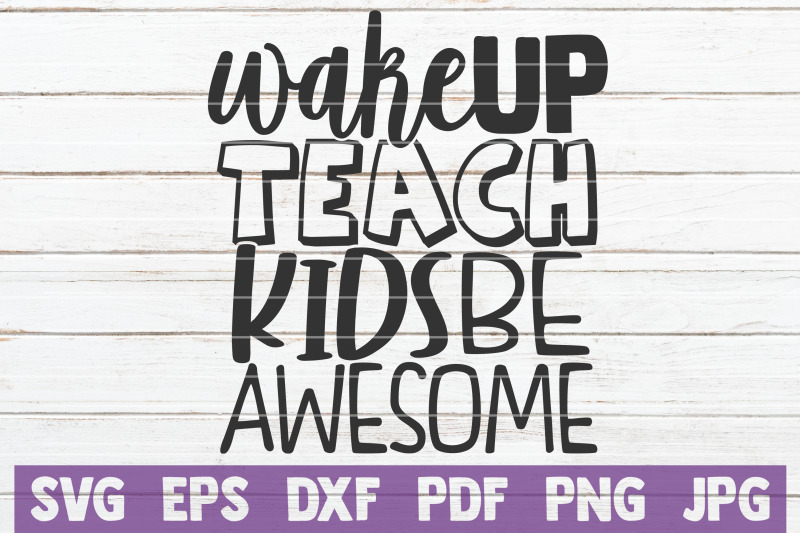 Wake Up Teach Kids Be Awesome SVG Cut File By MintyMarshmallows ...