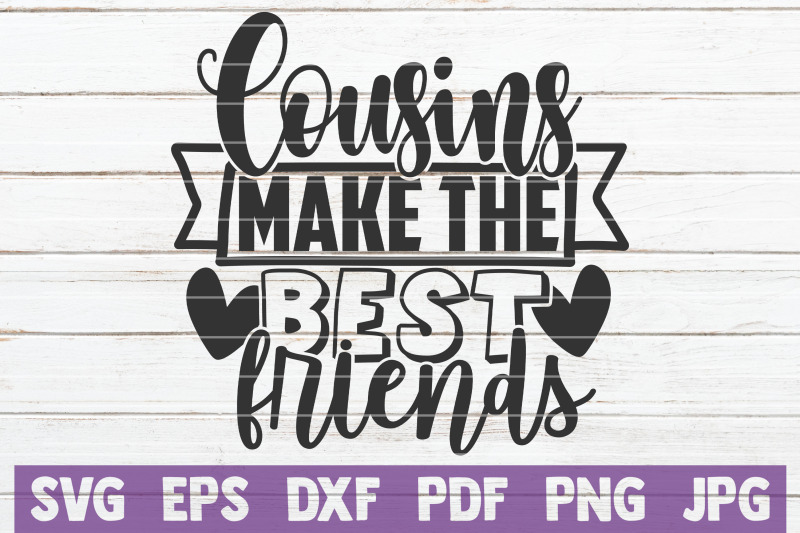 Cousins Make The Best Friends SVG Cut File By MintyMarshmallows TheHungryJP...
