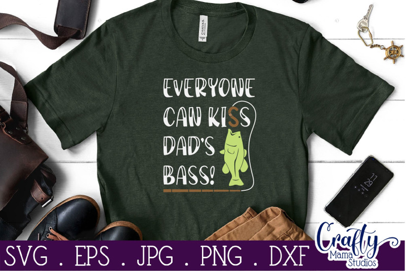 Kiss Dad's Bass Svg, Dad Svg, Funny Dad Svg By Crafty Mama Studios