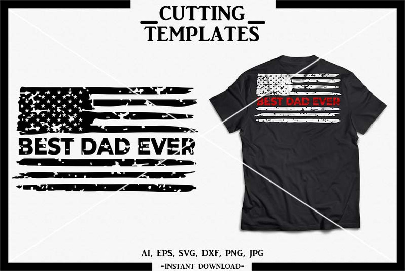 Download Best Dad Ever Distressed American Flag Cricut Cameo Svg By Design Time Thehungryjpeg Com