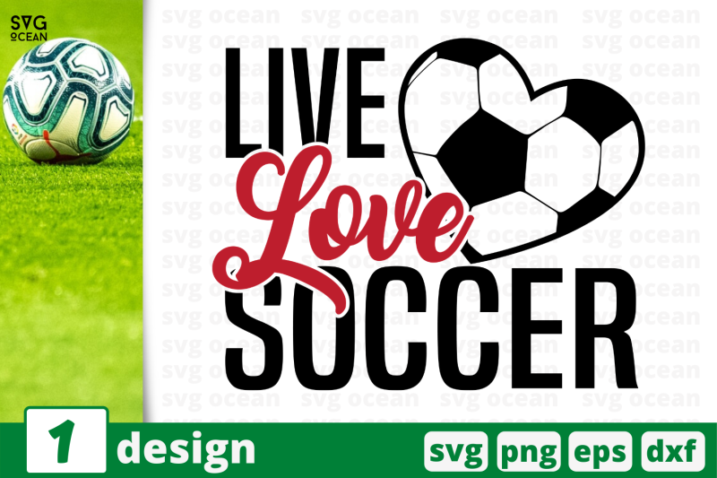 1 LIVE LOVE SOCCER, soccer quote cricut svg By SvgOcean | TheHungryJPEG