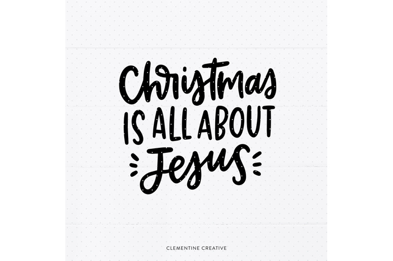 Christian Christmas Svg Jesus Svg Christmas Is All About Jesus Svg By Clementine Creative Thehungryjpeg Com