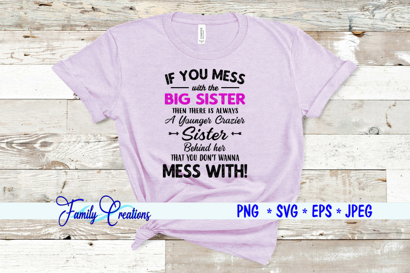 If You Mess with the Big Sister By Family Creations | TheHungryJPEG