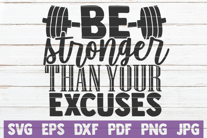 Be Stronger Than Your Excuses SVG Cut File By MintyMarshmallows ...