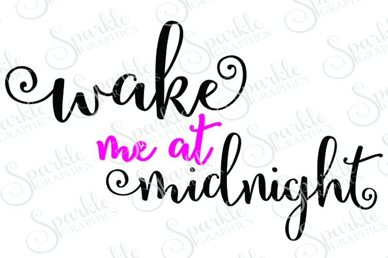 Download Free Wake Me At Midnight Cut File New Years Svg Crafter File Best Free Svg Files Download