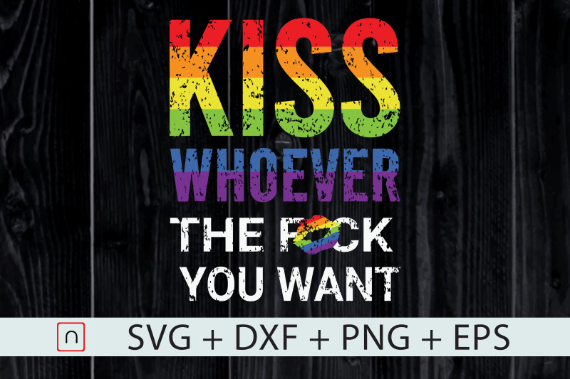 Kiss Whoever You Want Lgbt Rainbow Lips By Novalia Thehungryjpeg Com