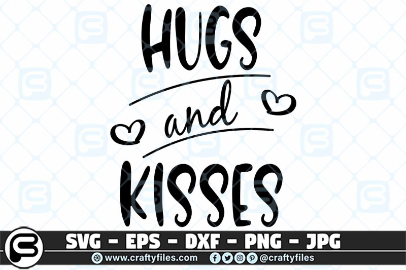 hugs and kisses Quote SVG Love SVG, Heart SVG cut files By Crafty Files ...