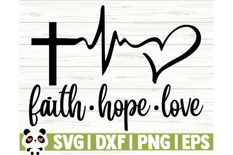 Faith Hope Love By CreativeDesignsLLC | TheHungryJPEG.com