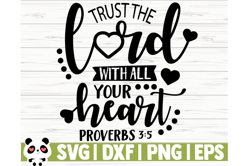 Trust The Lord With All Your Heart By CreativeDesignsLLC ...