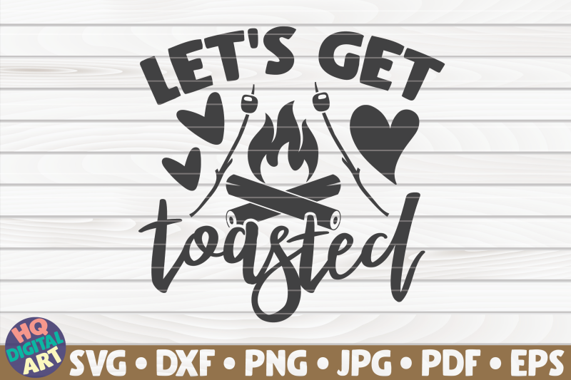 Let's get toasted SVG | Camping quote By HQDigitalArt | TheHungryJPEG