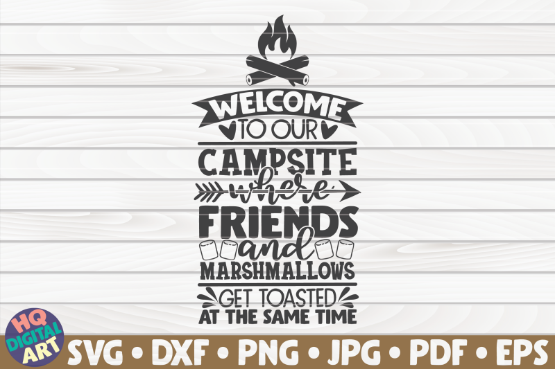 Welcome To Our Campsite Svg Camping Quote By Hqdigitalart Thehungryjpeg Com