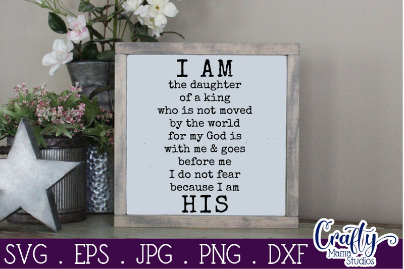 Inspirational Svg - Christian Svg - I Am The Daughter Of The King SVG ...