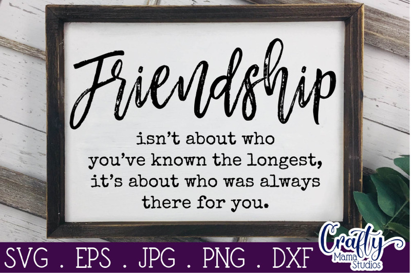 Friends Svg - Best Friends Svg - Friendship Is About Who Is Always The ...