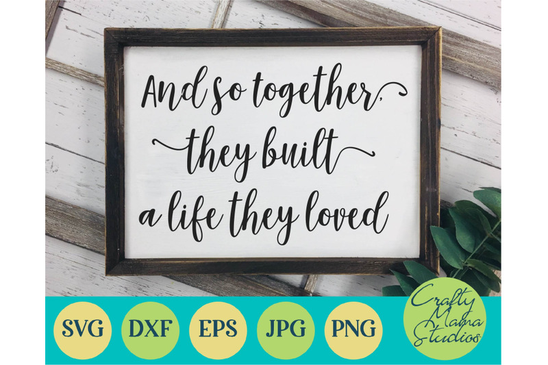 Love Svg And So Together They Built A Life They By Crafty Mama Studios Thehungryjpeg Com