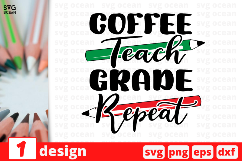 1 Coffee Teach Grade Repeat Teacher Quotes Cricut Svg By Svgocean Thehungryjpeg Com