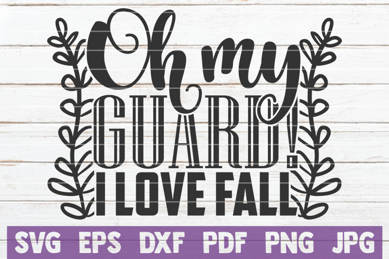 Oh My Guard I Love Fall Svg Cut File By Mintymarshmallows Thehungryjpeg Com