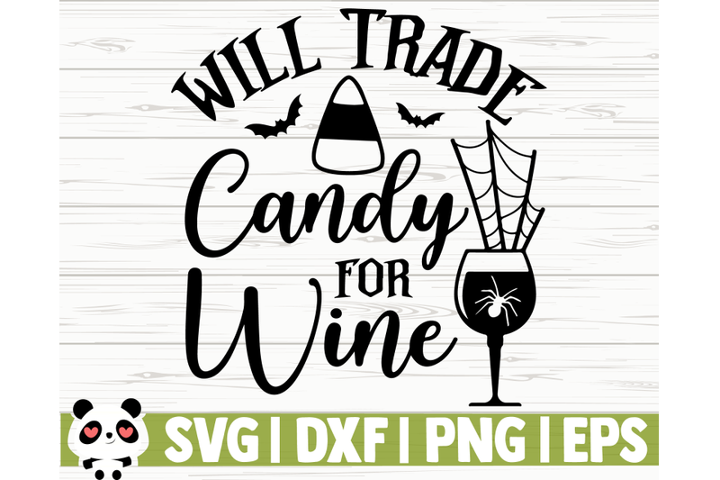 Will Trade Candy For Wine By Creativedesignsllc Thehungryjpeg Com