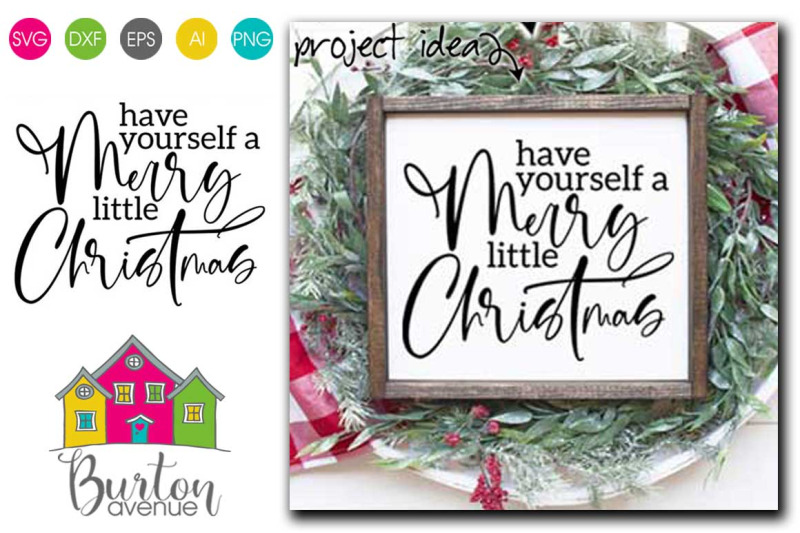 Have Yourself A Merry Little Christmas Svg Christmas Svg File By Burton Avenue Thehungryjpeg Com
