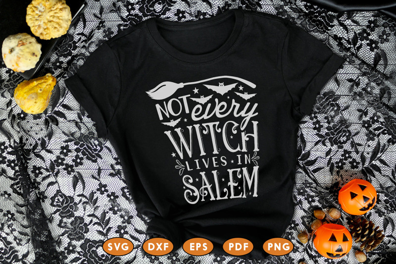 Not Every Witch Lives In Salem Halloween Svg Dxf Png By Craftlabsvg Thehungryjpeg Com