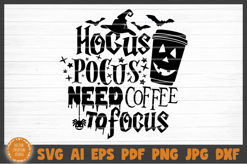 Hocus Pocus Need Coffee To Focus Halloween Svg Cut File By Vectorcreationstudio Thehungryjpeg Com