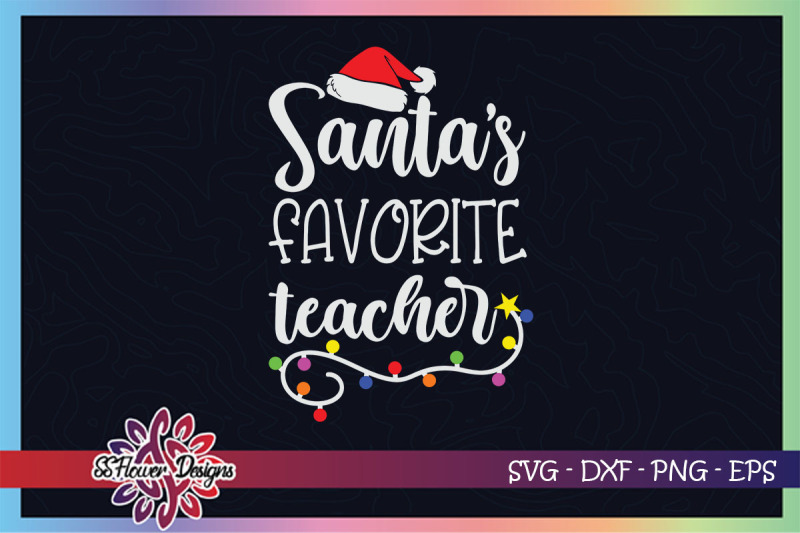 Download Santa S Favorite Teacher Christmas Lights By Ssflowerstore Thehungryjpeg Com PSD Mockup Templates