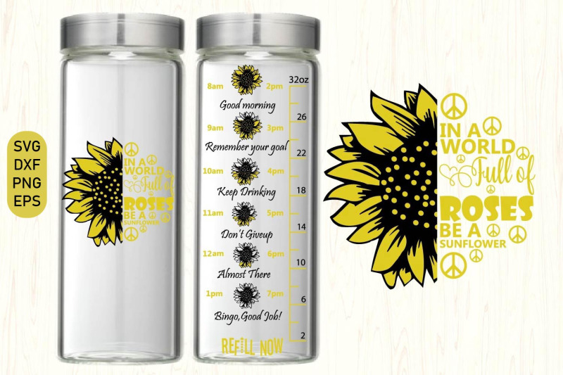 Water tracker SVG, in a world full of roses be a Sunflower By Paper ...