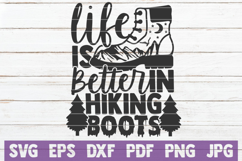 Life Is Better In Hiking Boots SVG Cut File By MintyMarshmallows ...