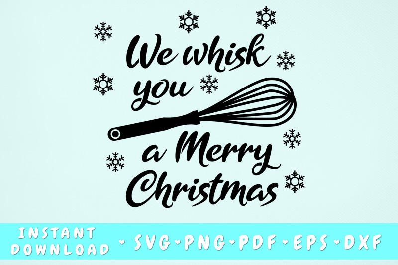 We Whisk You a Merry Christmas Svg By LemonStudioCreations | TheHungryJPEG