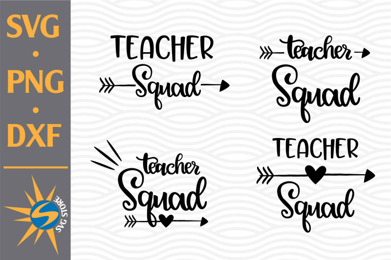 Teacher Squad SVG, PNG, DXF Digital Files Include By SVGStoreShop ...