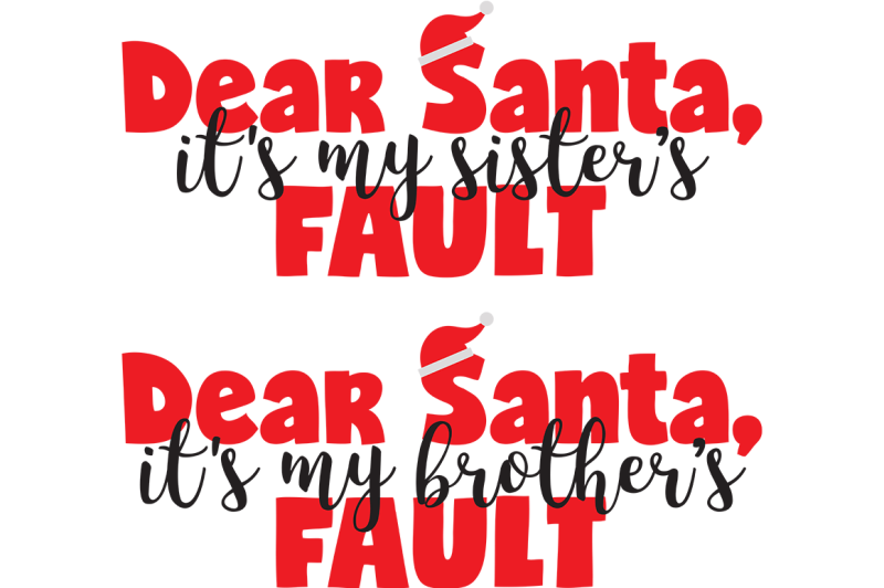 Download Free Free Dear Santa It Was My Brother S Sister S Fault Svg Crafter File PSD Mockup Template