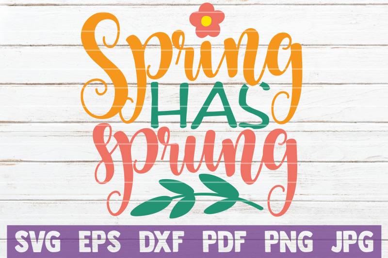 Spring Has Sprung SVG Cut File By MintyMarshmallows | TheHungryJPEG