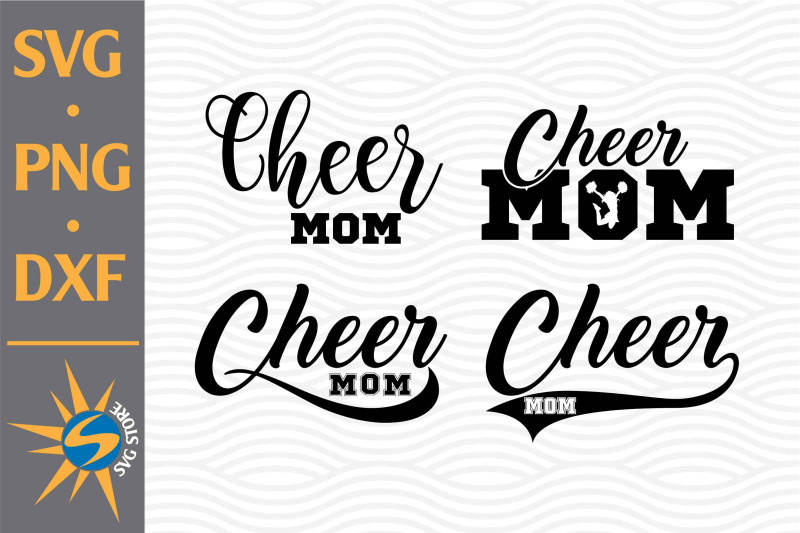 Cheer Mom SVG, PNG, DXF Digital Files Include By SVGStoreShop ...