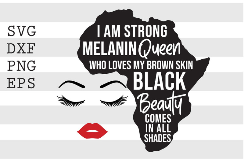 I Am Strong Melanin Queen  Svg By Spoonyprint 