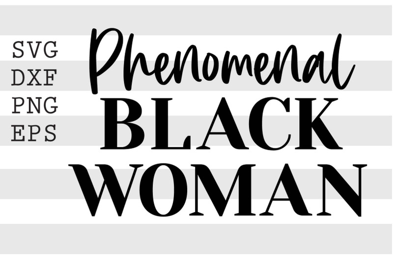 Download Phenomenal Black Woman Svg By Spoonyprint Thehungryjpeg Com