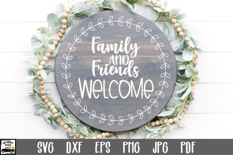Download Family And Friends Welcome Svg File Round Sign Svg File By Shannon Keyser Thehungryjpeg Com