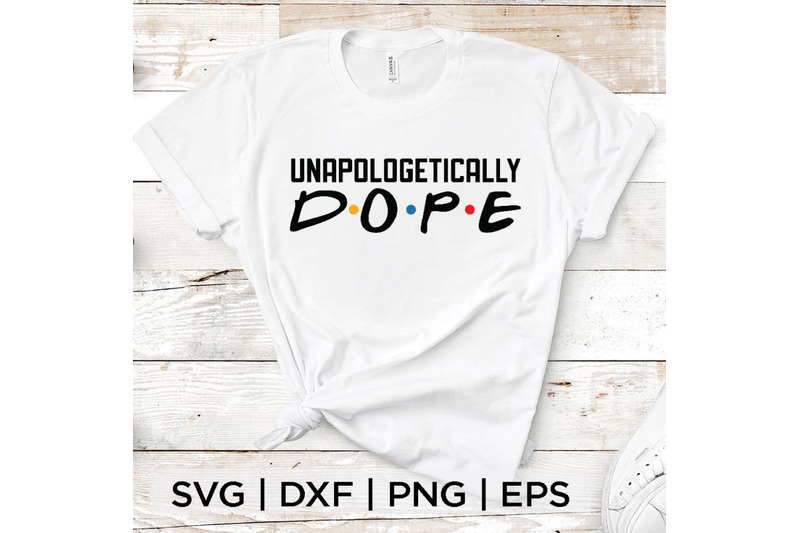 Unapologetically Dope SVG By spoonyprint | TheHungryJPEG