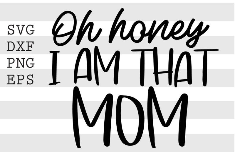Oh Honey I Am That Mom Gráfico por momenulhossian577 · Creative