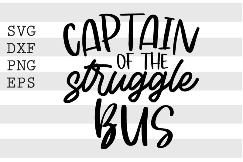 Captain of the struggle bus SVG By spoonyprint | TheHungryJPEG