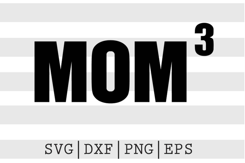 Mom 3 SVG By spoonyprint | TheHungryJPEG